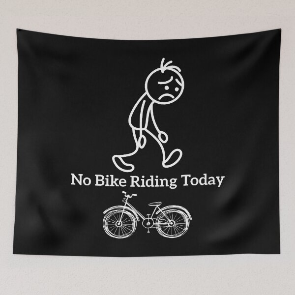 Item preview, No Bike Riding Today Funny Bikers Biking Bicycling Sports designed and sold by CharlotteTerri.