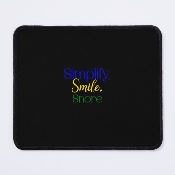 Item preview, Simplify, Smile, Snore designed and sold by Jason123za.
