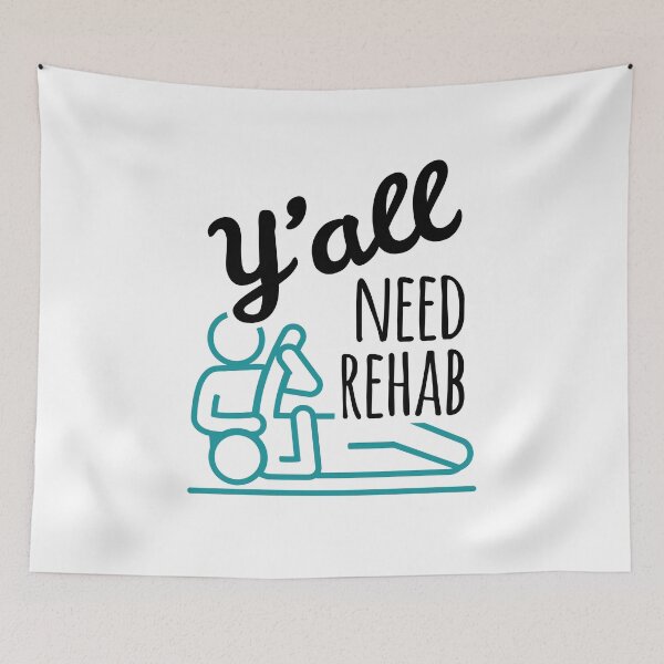 Item preview, Funny Physical Therapist Humor Y'all Need Rehab  designed and sold by jaygo.