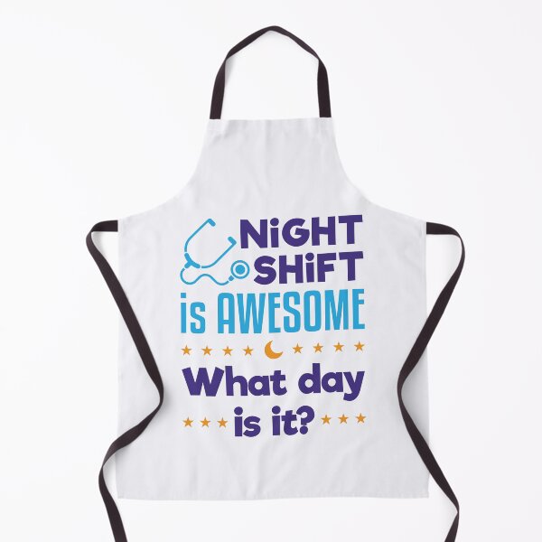 Item preview, Night Shift is Awesome What Day Is It Nurse Doctor designed and sold by jaygo.