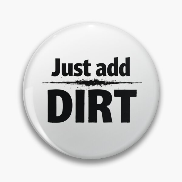 Item preview, Just Add Dirt Farming Lifestyle Grow designed and sold by rustyroofco.