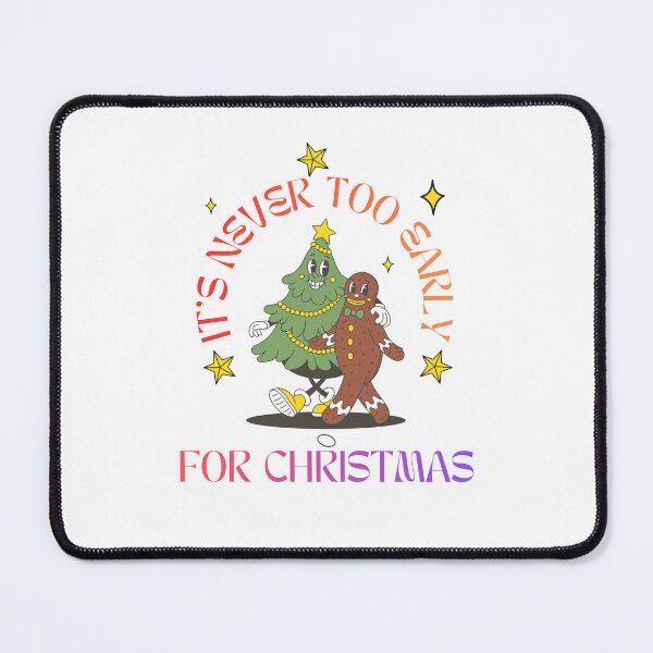 Item preview, It's Never Too Early for Christmas designed and sold by Designharmony.