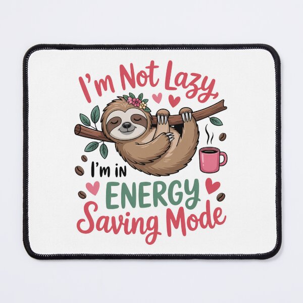 Item preview, Sloth Energy Saving Mode designed and sold by J-CCreations.
