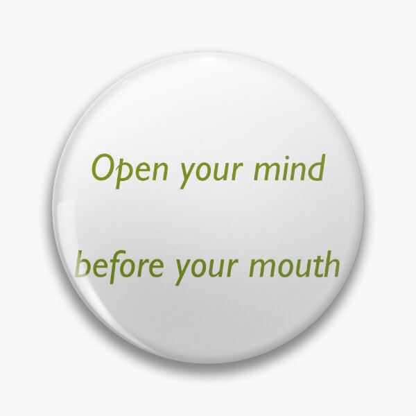 Item preview, Open your mind before your mouth designed and sold by fristsmokie.
