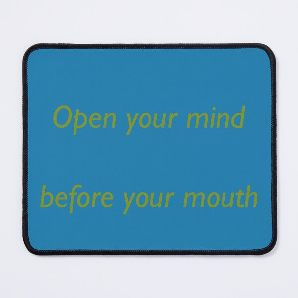Item preview, Open your mind before your mouth designed and sold by fristsmokie.