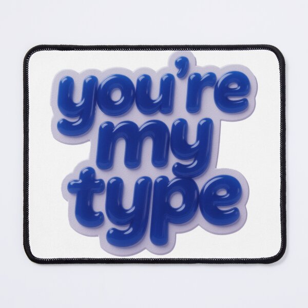 Item preview, You're My Type Ultra-Realistic Glossy Vinyl Sticker Product Photo Prompt for AI Generators designed and sold by ARTCREATESHOP.