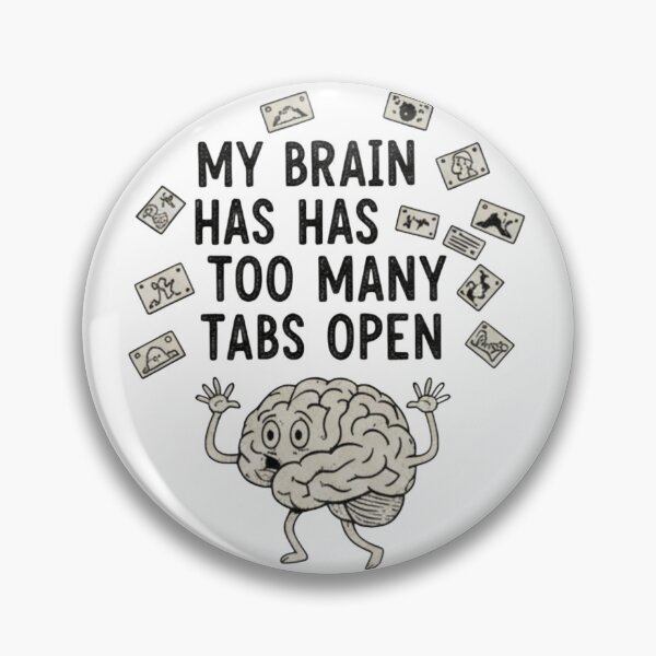Item preview, Too Many Tabs Open – Funny Mind Overload Quote designed and sold by CuteOasis.