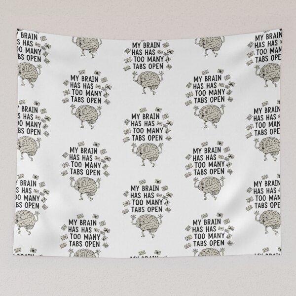 Item preview, Too Many Tabs Open – Funny Mind Overload Quote designed and sold by CuteOasis.