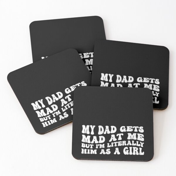 Item preview, My Dad Gets Mad At Me But I'm Literally Him As A Girl ,Funny Daughter designed and sold by IdealDo.