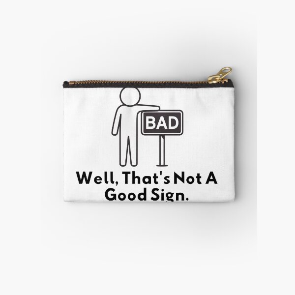 Item preview,  Well, That's Not A Good Sign Stick Figure Graphic Sarcastic Funny designed and sold by ZACK ART.