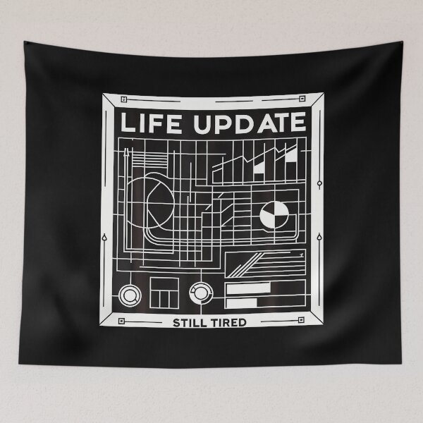 Item preview, Life Update Still Tired Exhausted Reality - designed and sold by RuthSheila.