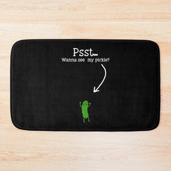 Item preview, Wanna See My Pickle Funny Joke Innuendo Quote designed and sold by SheilaAnjelica.