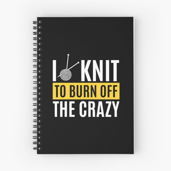 Item preview, I Knit To Burn Off The Crazy - Funny Knitting Quotes designed and sold by KristinDebra.