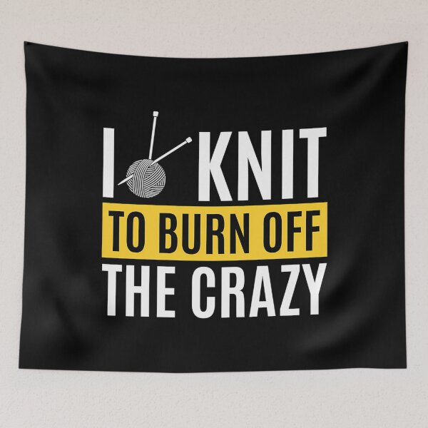 Item preview, I Knit To Burn Off The Crazy - Funny Knitting Quotes designed and sold by KristinDebra.