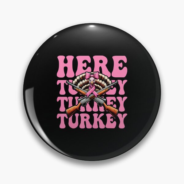 Item preview, Here Turkey Turkey Turkey Hunting Turkey Hunter Girl Mom designed and sold by KristinDebra.