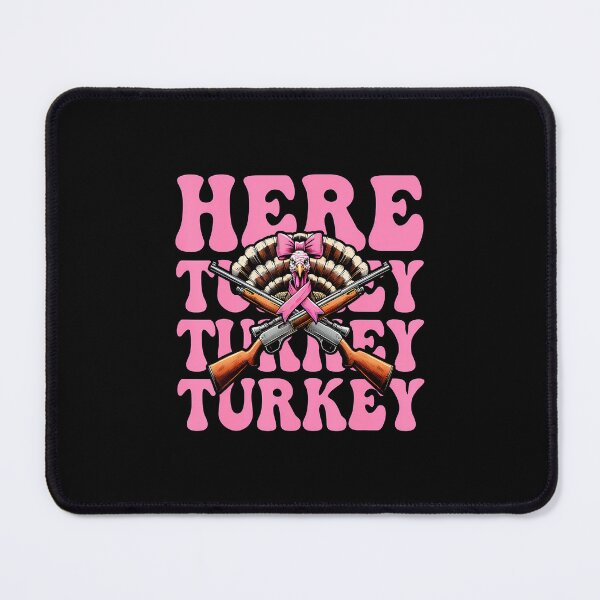 Item preview, Here Turkey Turkey Turkey Hunting Turkey Hunter Girl Mom designed and sold by KristinDebra.