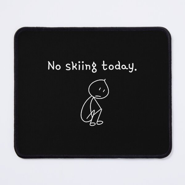 Item preview, Funny No Skiing Today Funny Ski designed and sold by JaimeTrudie.