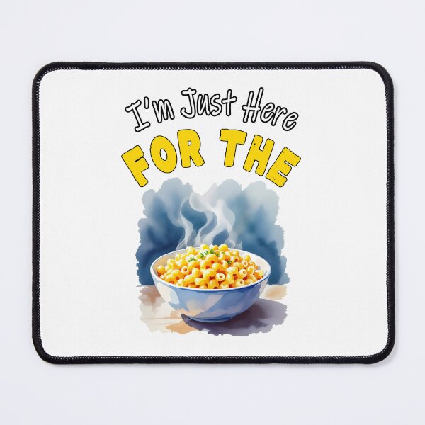 Item preview, I'm Just Here For The Mac And Cheese designed and sold by RowanGraphics.