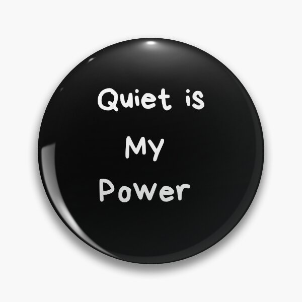 Item preview, Quiet is my Power designed and sold by Alelmisira.