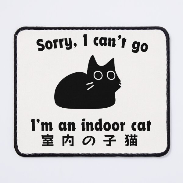 Item preview, Sorry I Can't Go I'm an Indoor Cat Funny designed and sold by IdealDo.