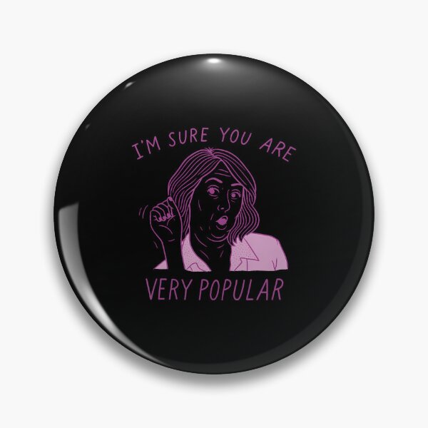 Item preview, I'M Sure You Are Very Popular Funny Saying Quote designed and sold by JaimeTrudie.