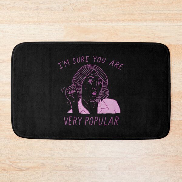Item preview, I'M Sure You Are Very Popular Funny Saying Quote designed and sold by JaimeTrudie.