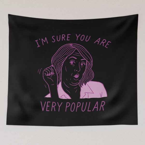 Item preview, I'M Sure You Are Very Popular Funny Saying Quote designed and sold by JaimeTrudie.
