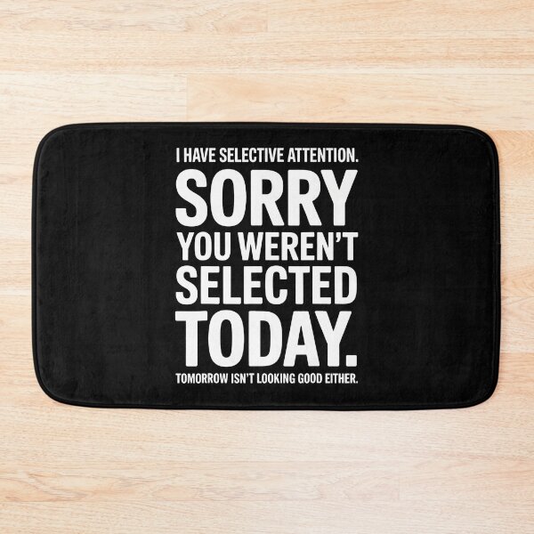 Item preview, Funny Selective Attention Sarcasm Attitude Quote Laugh Jokes designed and sold by PeggyBeverly.