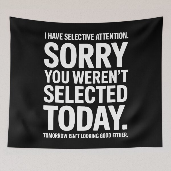 Item preview, Funny Selective Attention Sarcasm Attitude Quote Laugh Jokes designed and sold by PeggyBeverly.