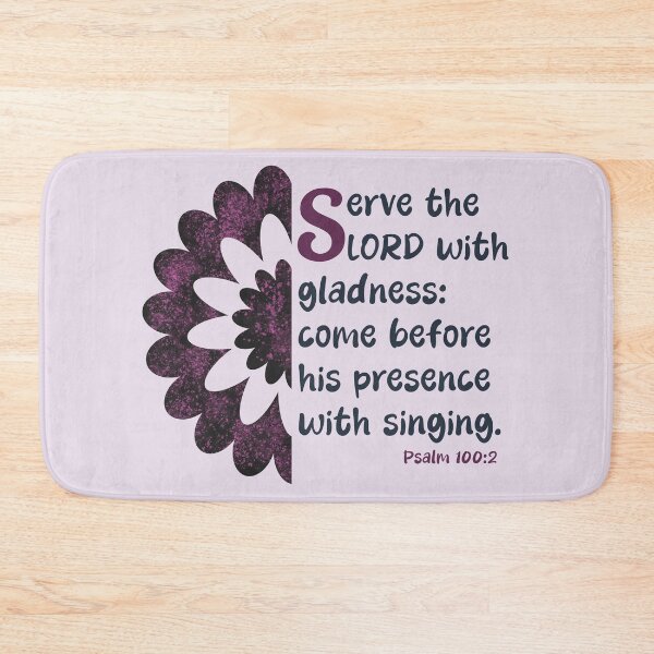 Item preview, Serve The LORD With Gladness, Come Before His Presence With Singing, Psalm 100:2 KJV designed and sold by Angela Dow.