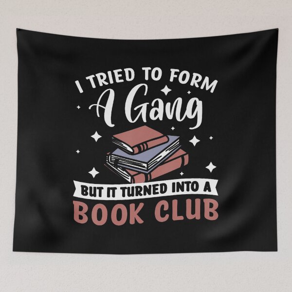 Item preview, I Tried To Form A Gang But It Turned Into A Book Club designed and sold by EileenDeana.
