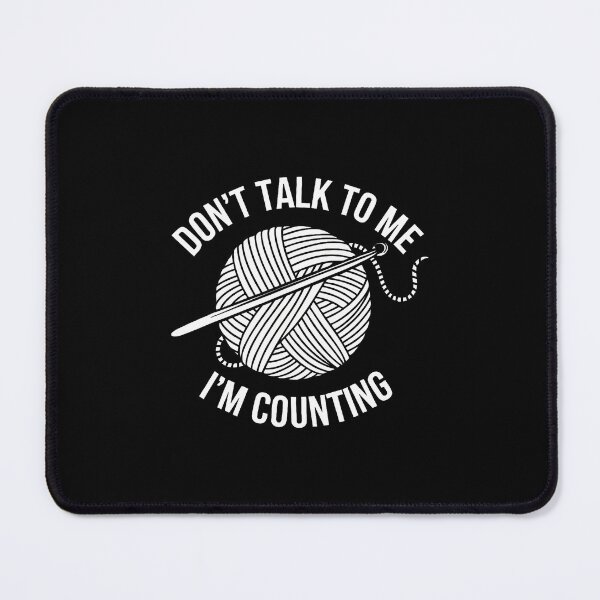 Item preview, Don't Talk To Me I'M Counting Knitting Crochet designed and sold by PeggyBeverly.