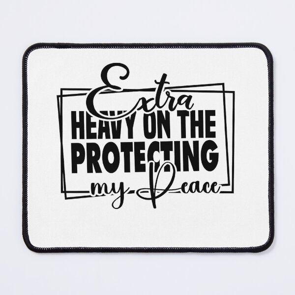 Item preview, Extra Heavy On The Protecting My Peace designed and sold by stephenflashart.