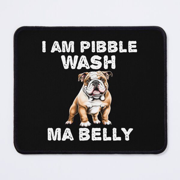 Item preview, Bulldog Lover Funny Quotei Am Pibble Wash Ma Belly designed and sold by DollieMichele.