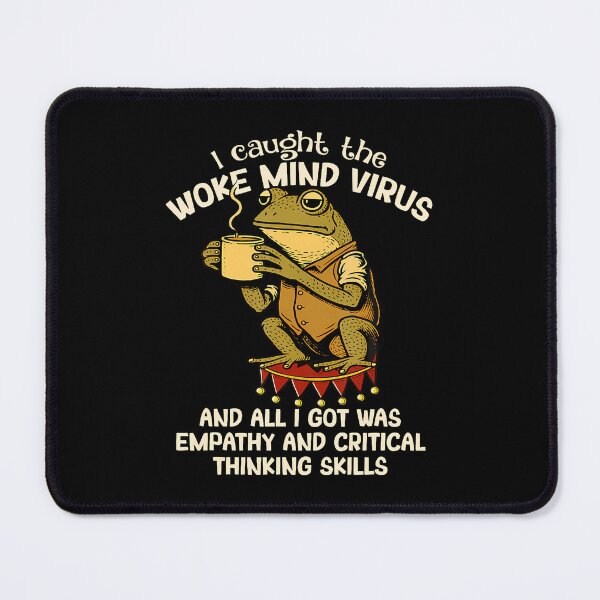 Item preview, I Caught The Woke Mind Virus And All I Got Was Empathy Frog designed and sold by TerriMichelle.