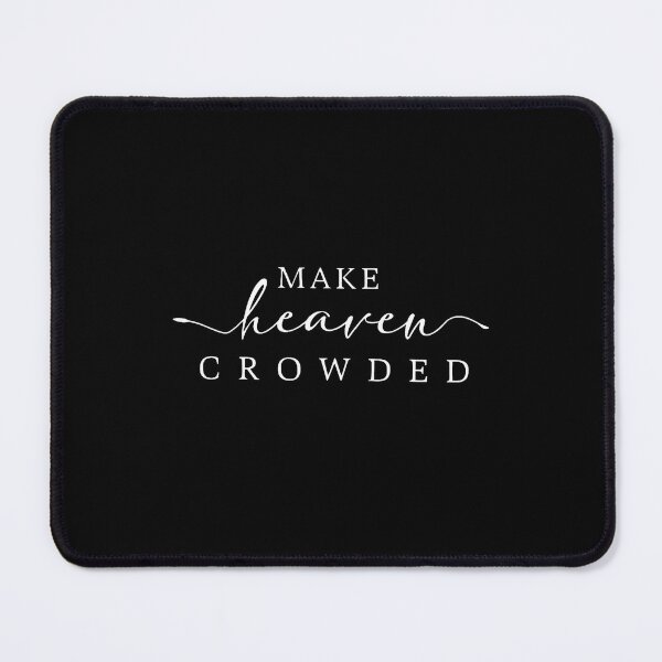 Item preview, Make Heaven Crowded Jesus Bible Verse Faith Christian Trendy designed and sold by MargieLauren.