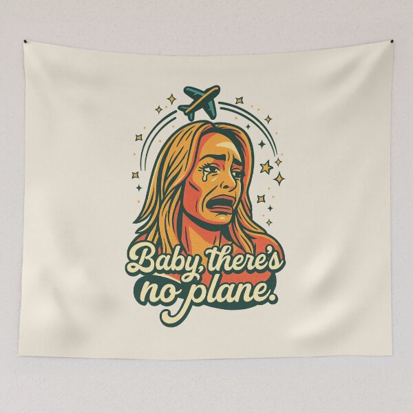 Item preview, Baby, There’s No Plane – Taylor Inspired RHOBH Meme Pop Art designed and sold by GirlyPopped.
