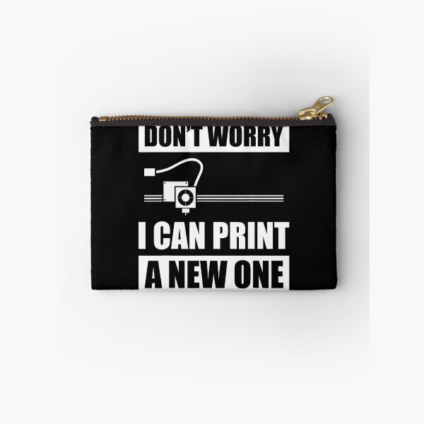 Item preview, Don't Worry I Can Print A New One 3D Printer 3D Printing designed and sold by AlanaKaren.