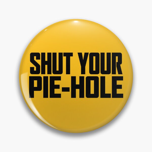 Item preview, Shut your pie-hole designed and sold by Carolyn  Gallo.