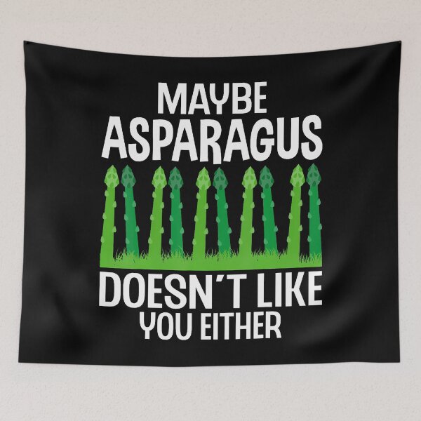 Item preview, Maybe Asparagus Doesn't Like You Either - Asparagus Lover designed and sold by MarionCharleen.