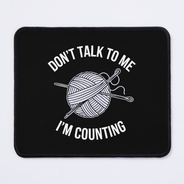 Item preview, Don't Talk To Me I'M Counting Knitting Crochet designed and sold by RosaliaAmber.
