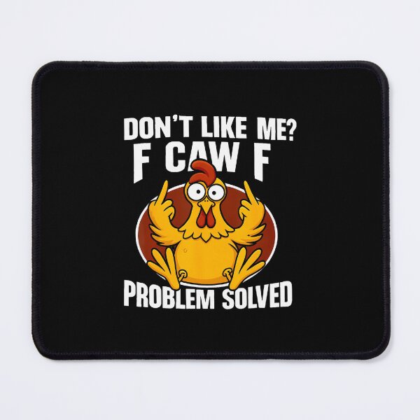 Item preview, Don't Like Me F Caw F Problem Solved designed and sold by BrandyMartha.