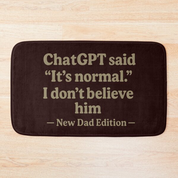 Item preview, New Dad Edition chatgpt  Funny Quote designed and sold by Meandmyshop.