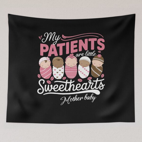 Item preview, My Patients Are Little Sweethearts Mother Baby Rn Valentine designed and sold by MavisJoseph.