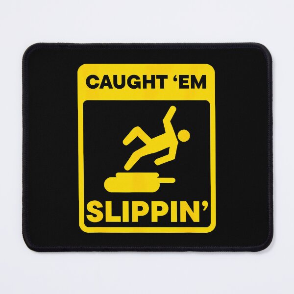Item preview, Caught Em Slippin Funny Warning Sign designed and sold by EstherDiane.