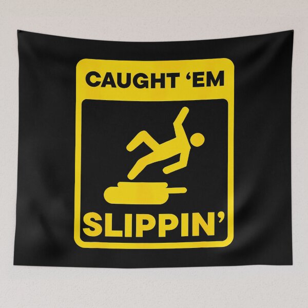 Item preview, Caught Em Slippin Funny Warning Sign designed and sold by EstherDiane.