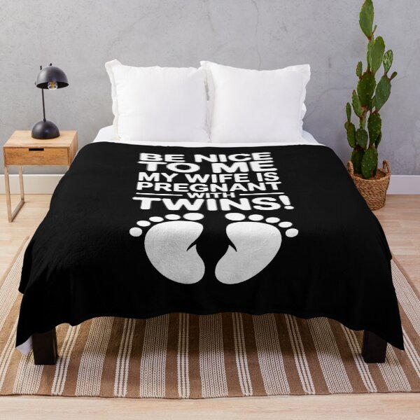 Item preview, Be Nice To Me My Wife Is Pregnant With Twins designed and sold by RustsyMin.