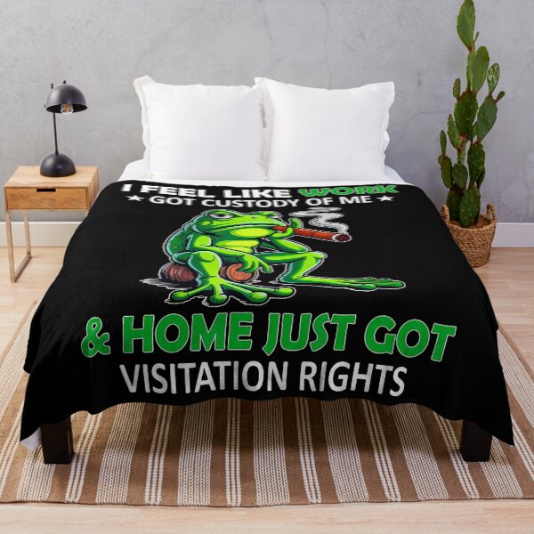 Item preview, I Feel Like Work Got Custody Of Me Home Just Got Visitation designed and sold by ElizabethVivan.