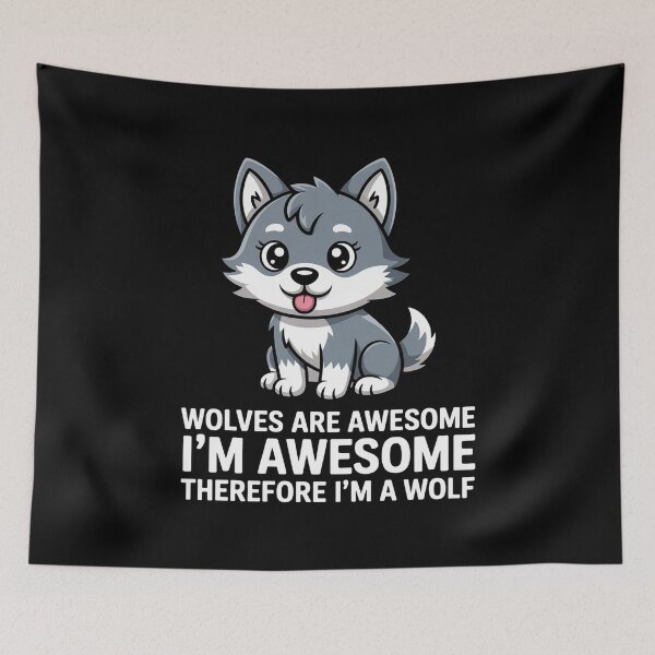 Item preview, Wolves Are Awesome. I'm Awesome Therefore I'm a Wolf designed and sold by RustsyMin.