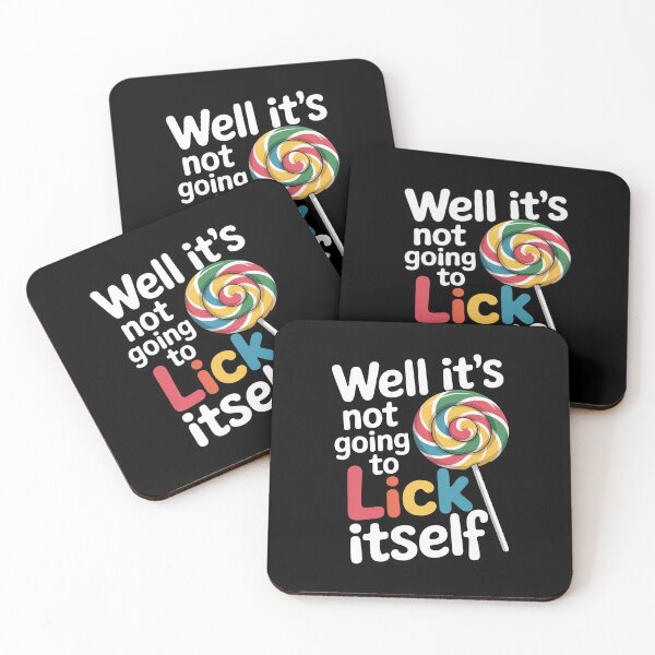 Item preview, Well It's Not Going To Lick Itself Snarky Candy Lollipop designed and sold by RustsyMin.